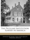 Image for The Peculiar Institution : Slavery in America