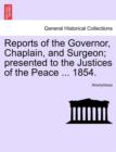 Image for Reports of the Governor, Chaplain, and Surgeon; Presented to the Justices of the Peace ... 1854.