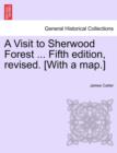 Image for A Visit to Sherwood Forest ... Fifth Edition, Revised. [With a Map.]