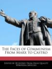 Image for The Faces of Communism from Marx to Castro