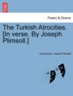Image for The Turkish Atrocities. [in Verse. by Joseph Plimsoll.]