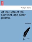 Image for At the Gate of the Convent, and Other Poems.