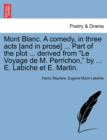 Image for Mont Blanc. a Comedy, in Three Acts [And in Prose] ... Part of the Plot ... Derived from Le Voyage de M. Perrichon, by ... E. Labiche Et E. Martin.