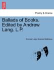 Image for Ballads of Books. Edited by Andrew Lang. L.P.
