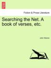 Image for Searching the Net. a Book of Verses, Etc.