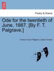 Image for Ode for the Twentieth of June, 1887. [by F. T. Palgrave.]
