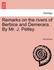 Image for Remarks on the Rivers of Berbice and Demerara. by Mr. J. Petley.