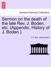 Image for Sermon on the Death of the Late Rev. J. Boden, Etc. (Appendix. History of J. Boden.).