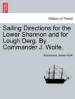 Image for Sailing Directions for the Lower Shannon and for Lough Derg. by Commander J. Wolfe.
