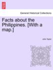 Image for Facts about the Philippines. [With a Map.]