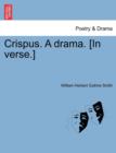 Image for Crispus. a Drama. [In Verse.]