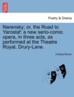 Image for Narensky; Or, the Road to Yaroslaf : A New Serio-Comic Opera, in Three Acts, as Performed at the Theatre Royal, Drury-Lane.