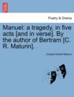 Image for Manuel : A Tragedy, in Five Acts [And in Verse]. by the Author of Bertram [C. R. Maturin].