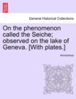 Image for On the Phenomenon Called the Seiche; Observed on the Lake of Geneva. [With Plates.]