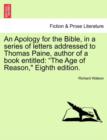 Image for An Apology for the Bible, in a Series of Letters Addressed to Thomas Paine, Author of a Book Entitled