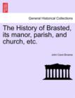 Image for The History of Brasted, Its Manor, Parish, and Church, Etc.