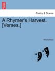 Image for A Rhymer&#39;s Harvest. [Verses.]