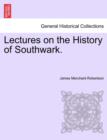 Image for Lectures on the History of Southwark.