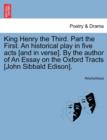 Image for King Henry the Third. Part the First. an Historical Play in Five Acts [And in Verse]. by the Author of an Essay on the Oxford Tracts [John Sibbald Edison].
