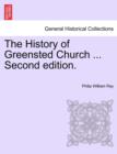 Image for The History of Greensted Church ... Second Edition.