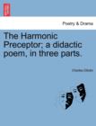Image for The Harmonic Preceptor; A Didactic Poem, in Three Parts.