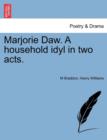 Image for Marjorie Daw. a Household Idyl in Two Acts.