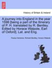 Image for A Journey Into England in the Year 1598 [Being a Part of the Itinerary of P. H. Translated by R. Bentley. Edited by Horace Walpole, Earl of Oxford]. Lat. and Eng.