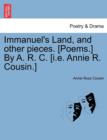 Image for Immanuel&#39;s Land, and Other Pieces. [Poems.] by A. R. C. [I.E. Annie R. Cousin.]