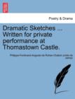 Image for Dramatic Sketches ... Written for Private Performance at Thomastown Castle.