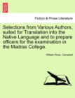 Image for Selections from Various Authors, Suited for Translation Into the Native Language and to Prepare Officers for the Examination in the Madras College.