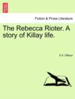 Image for The Rebecca Rioter. a Story of Killay Life.