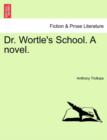 Image for Dr. Wortle&#39;s School. a Novel.