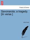 Image for Savonarola; A Tragedy. [In Verse.]