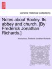 Image for Notes about Boxley. Its Abbey and Church. [By Frederick Jonathan Richards.]