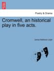Image for Cromwell, an Historical Play in Five Acts.