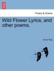 Image for Wild Flower Lyrics, and Other Poems.