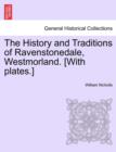 Image for The History and Traditions of Ravenstonedale, Westmorland. [With Plates.]