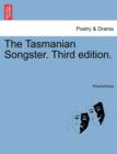 Image for The Tasmanian Songster. Third Edition.