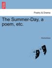 Image for The Summer-Day, a Poem, Etc.