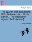 Image for The Queen That Jack Found. with Thirteen Cuts ... Sixth Edition. [The Dedication Signed : An Irishman.]
