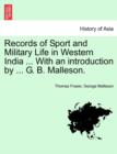 Image for Records of Sport and Military Life in Western India ... with an Introduction by ... G. B. Malleson.