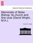 Image for Memorials of Stoke Bishop : Its Church and First Vicar (David Wright, M.A.).