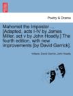 Image for Mahomet the Impostor ... [Adapted, Acts I-IV by James Miller, ACT V by John Hoadly.] the Fourth Edition, with New Improvements [By David Garrick].