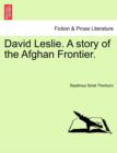 Image for David Leslie. a Story of the Afghan Frontier.