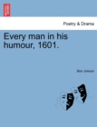 Image for Every man in his humour, 1601.