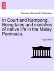 Image for In Court and Kampong. Being Tales and Sketches of Native Life in the Malay Peninsula.