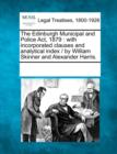 Image for The Edinburgh Municipal and Police ACT, 1879 : With Incorporated Clauses and Analytical Index / By William Skinner and Alexander Harris.