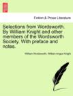 Image for Selections from Wordsworth. by William Knight and Other Members of the Wordsworth Society. with Preface and Notes.