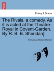Image for The Rivals, a comedy. As it is acted at the Theatre-Royal in Covent-Garden. By R. B. B. Sheridan].