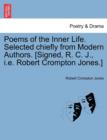 Image for Poems of the Inner Life. Selected Chiefly from Modern Authors. [Signed, R. C. J., i.e. Robert Crompton Jones.]
